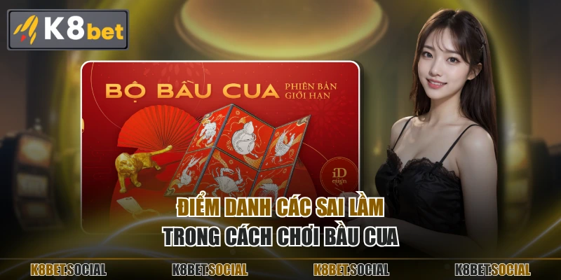 Điểm danh các sai lầm trong cách chơi bầu cua