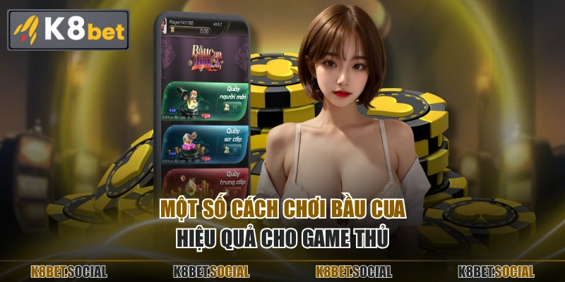 Một số cách chơi bầu cua hiệu quả cho game thủ
