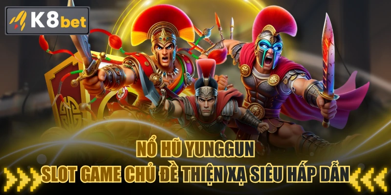 Nổ Hũ Yunggun - Slot Game Chủ Đề Thiện Xạ Siêu Hấp Dẫn
